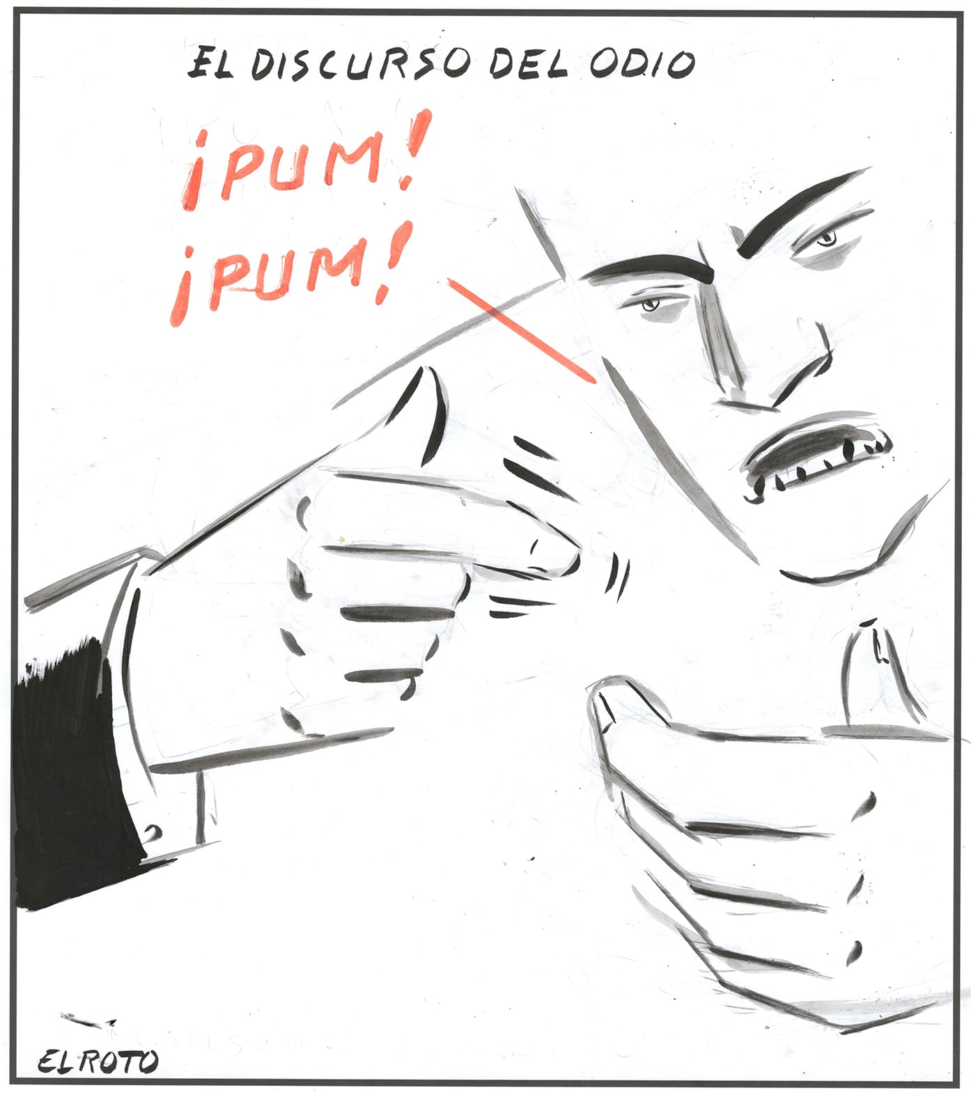 El Roto: odio sin disimulos