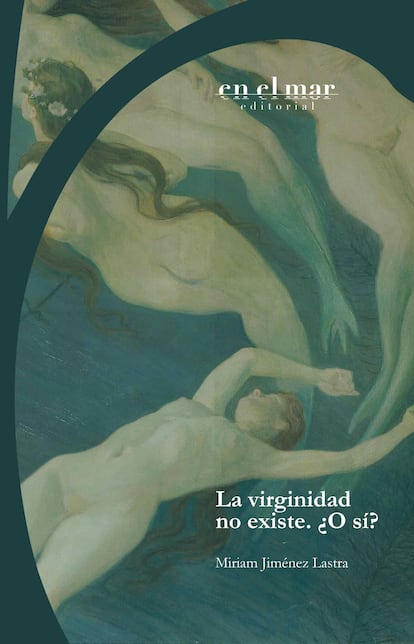 Portada de 'La virginidad no existe. ¿O sí?'.