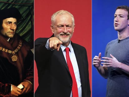 Tomás Moro, Jeremy Corbyn y Mark Zuckerberg. 
 
 