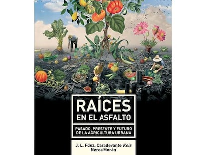 URBANITAS. Raíces en el asfalto: pasado, presente y futuro de la agricultura urbana.