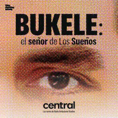 Podcast 'Bukele el señor de los sueños'