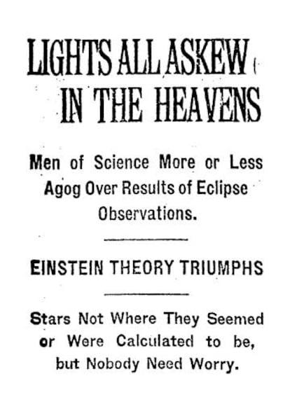 Titular en página 17 del 'New York Times', 10 noviembre 2019. Lee, en inglés: "Luces torcidas en el cielo. Los hombres de ciencia más o menos atónitos por los resultados de las observaciones del eclipse. La teoría de Einstein triunfa. Las estrellas no están donde parecía o se calculaba que estaban, pero nadie debe preocuparse."