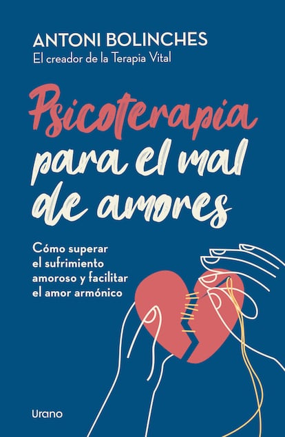 Portada del libro 'Psicoterapia para el mal' de amores (Urano, 2024), el nuevo libro de Antoni Bolinches.