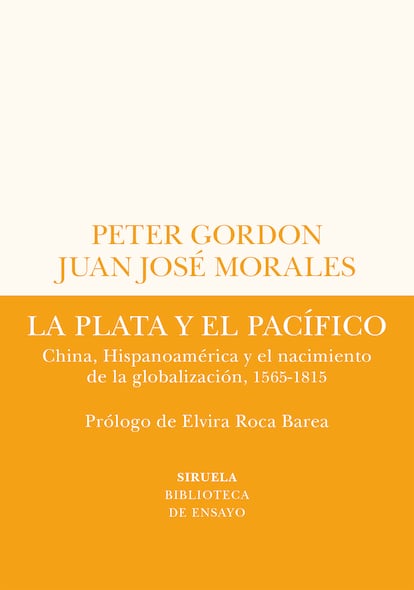 portada libro 'La plata y el pacífico'. PETER GORDON y JUAN JOSÉ MORALES. EDITORIAL SIRUELA