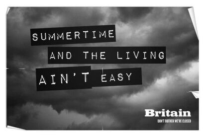 "El verano y vivir aquí no es fácil. Gran Bretaña: No molestar, estamos cerrados".