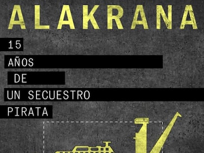 Secretismo y muchas negociaciones: 15 años del secuestro pirata del buque ‘Alakrana’