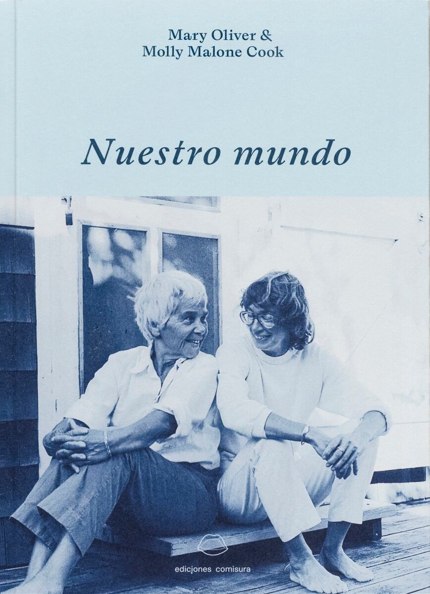 •	Nuestro mundo de Mary Oliver & Molly Malone.