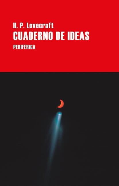 Portada de 'Cuaderno de ideas', de H. P. Lovecraft. EDITORIAL PERIFÉRICA