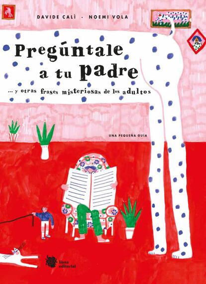 Portada de ‘Pregúntale a tu padre… y otras frases misteriosas de los adultos’ .