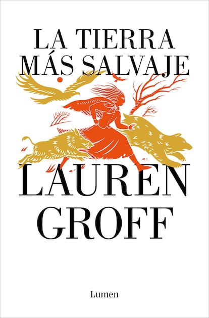 Portada de 'La tierra más salvaje', de Lauren Groff. EDITORIAL LUMEN