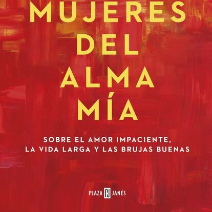 Mujeres del alma mía