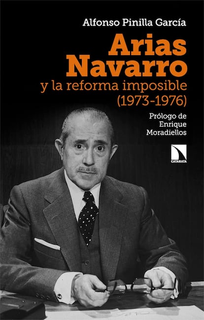 Portada de ‘Arias Navarro y la reforma imposible’, de Alfonso Pinilla García.