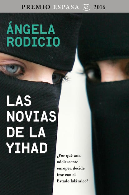 Rodicio, Angela. Las novias de la Yihad. (Espasa)

 

La mítica periodista española de TVE se ha hecho con el premio Espasa de Ensayo 2016 con esta investigación sobre las adolescentes que acaban como esclavas sexuales de los terroristas islamistas. Entre sus descubrimientos: a las chicas las esterilizan para poder violarlas en grupo y así no tener que decidir cuál de los violadores dará su apellido al bebé que pueda concebirse durante la agresión sexual.

 