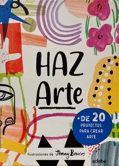 Portada de 'Haz arte', de Jenny Bowers y Susie Hodge, editado por Edebé.