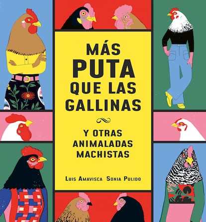 Portada de 'Más puta que las gallinas y otras animaladas machistas'.