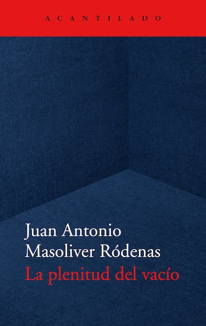 portada 'La plenitud del vacío', JUAN ANTONIO MASOLIVER RÓDENAS. EDITORIAL ACANTILADO