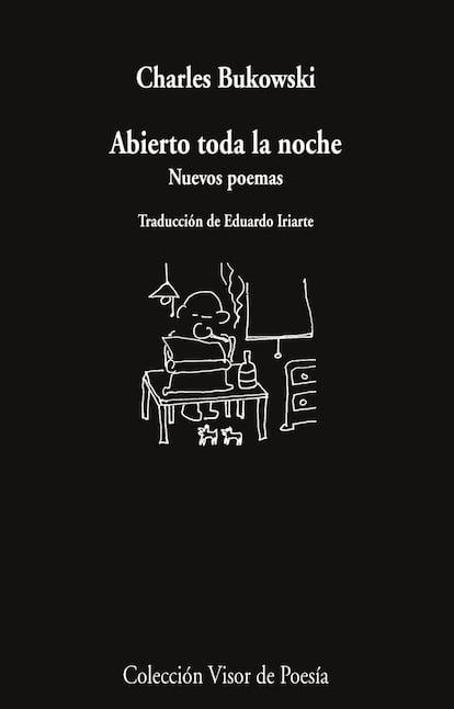 Portada de 'Abierto toda la noche. Nuevos poemas', de Charles Bukowski. EDITORIAL VISOR DE POESÍA