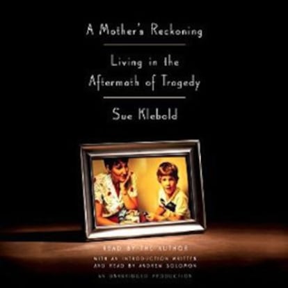 Portada del libro 'A mother’s reckoning: Living in the aftermath of tragedy', en español, 'Balance de una madre: viviendo las secuelas de una tragedia', de Susan Klebold.