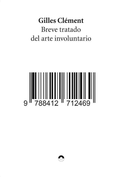 Portada de 'Breve tratado del arte involuntario', Gilles Clément.