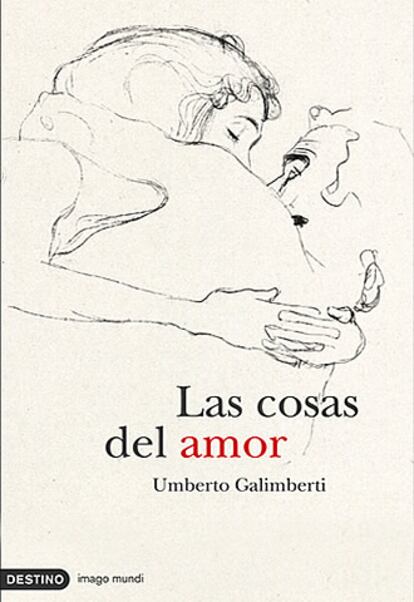 Portada del libro &#39;Las cosas del amor&#39; de Umberto Galimberti