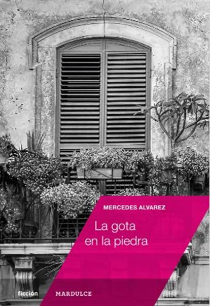 portada 'La gota en la piedra', MERCEDES ALVÁREZ. EDITORIAL MARDULCE