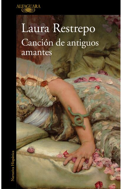 portada libro 'Canción de antiguos amantes', LAURA RESTREPO. EDITORIAL PENGUIN RANDOM HOUSE
