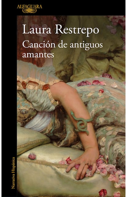portada libro 'Canción de antiguos amantes', LAURA RESTREPO. EDITORIAL PENGUIN RANDOM HOUSE