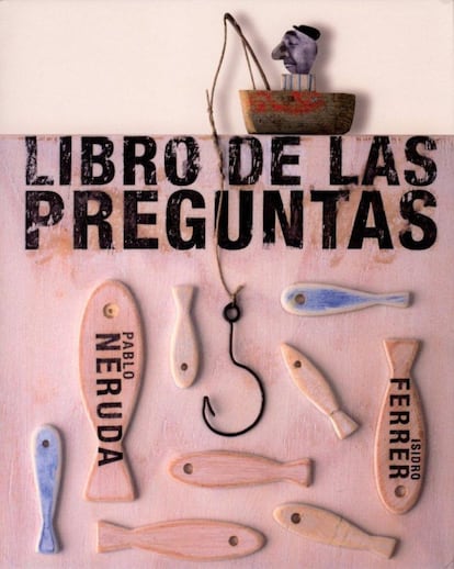 'Libro de las preguntas'. Pablo Neruda / Isidro Ferrer. Disseny: Isidro Ferrer. Media Vaca. 2006.