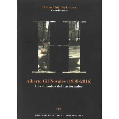 Portada de 'Alberto Gil Novales (1930-2016). Los mundos del historiador', publicado por el Instituto de Estudios Altoaragoneses.