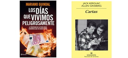 De izquierda a derecha, Los días que vivimos peligrosamente, de Mariano Guindal. Cartas, de Jack Kerouac y Allen Ginsberg