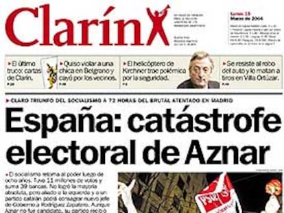 El diario argentino <i>Clarín</i> relataba en su información digital de ayer que el socialismo volvía al poder tras ocho años de oposición. El atentado terrorista y la sospecha de que el Gobierno ocultó información fueron las claves de la victoria para <i>Clarín.</i>