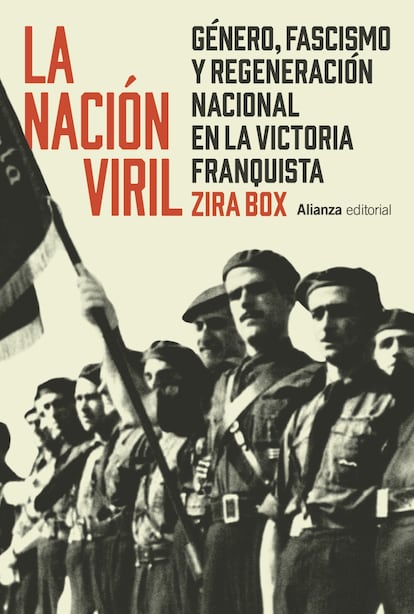 Portada de La nación viril. Género, fascismo y regeneración nacional en la victoria franquista'', de Zira Box