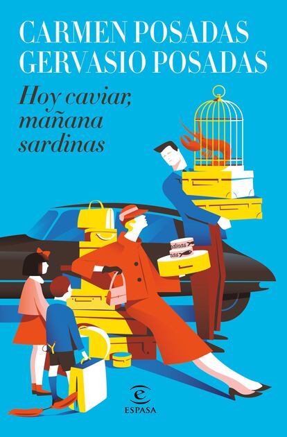 Portada de 'Hoy caviar, mañana sardinas', de Carmen Posadas y Gervasio Posadas (Editorial Espasa).