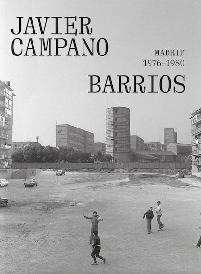 Portada de 'Barrios. Madrid. 1976-1980', de Javier Campano.