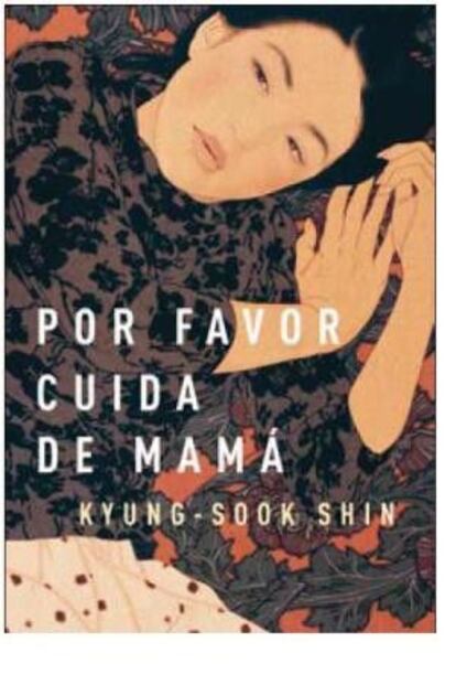 Portada del libro &#039;Por favor, cuida de mam&aacute;&#039;, de la escritora Shin Kyung sook 