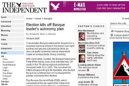 <i>The Independent</i> titula: "Las elecciones matan el plan de autonoma vasco". El diario destaca la victoria del partido nacionalista, y apunta a las posibles consecuencias de este desenlace. "Esto puede traer un nuevo escenario de acuerdos y pactos entre los partidos espa?oles que diera lugar a un nuevo paisaje poltico".