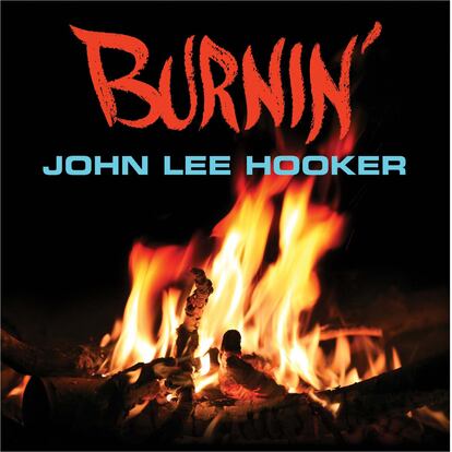 John Lee Hooker, ‘Burnin’’