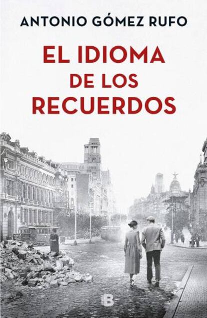 'El idioma de los recuerdos', de Antonio Gómez Rufo.