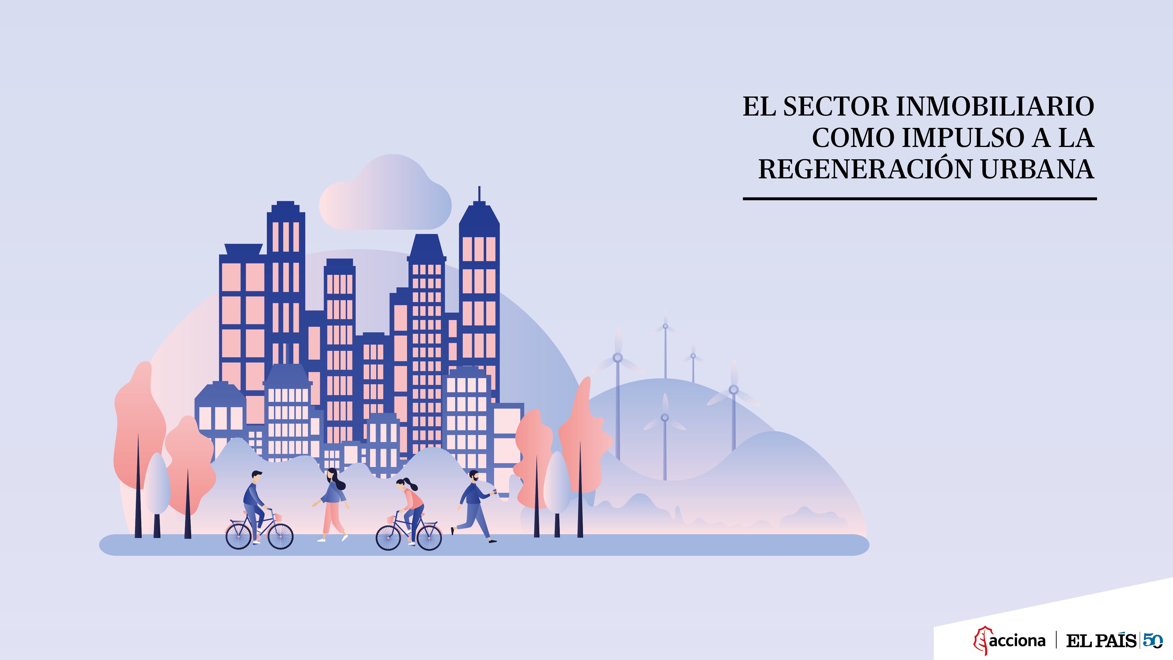 El sector inmobiliario como impulso a la regeneración urbana