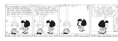 Según su editora, Mafalda, que es una pequeña filósofa, "practica una filosofía socrática: la del amor por el conocimiento por encima de todo, para lo que, antes que nada es preciso dudar de todo y cuestionárselo todo, desde el mundo en el que vive, la sociedad que la rodea y los sentimientos que nos invaden y que son tan inexplicables. Mafalda necesita explicárselo todo".>>