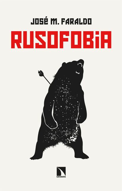 Portada de ‘Rusofobia. Ensayo sobre prejuicios y propaganda’, de José M. Faraldo.