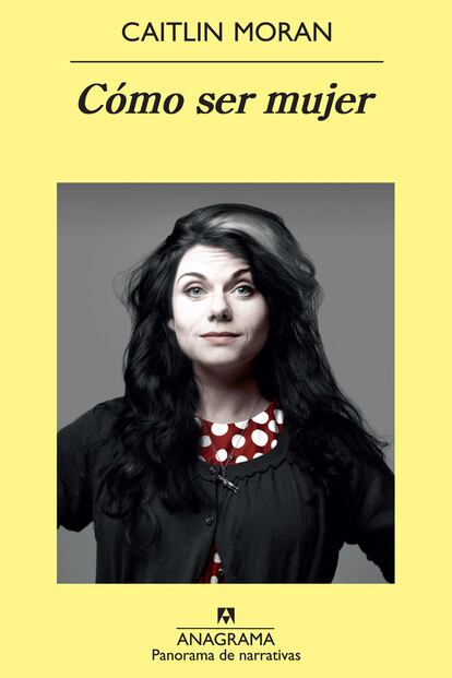 Cómo ser mujer de Caitlin Moran (2011). Caitlin Moran es un personaje en sí misma y tanto es así, que ha conseguido enganchar a millones de personas gracias a sus opiniones y vivencias. De manera nada convencional, esta crítica, columnista y ahora escritora de ficción es el epítome del movimiento feminista que, sin pelos en la lengua, ha conseguido darle una bocanada de aire fresco a temas que parecían absurdamente casi tabúes hasta el día de hoy.