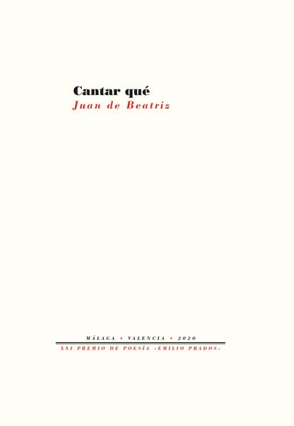 Cantar qué (Pre-Textos, 2021, Premio Emilio Prados)