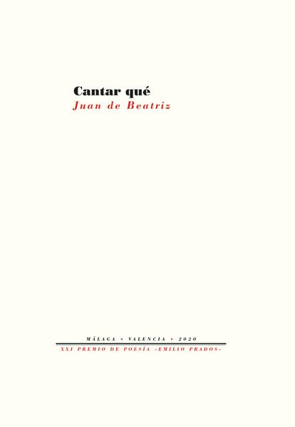 Cantar qué (Pre-Textos, 2021, Premio Emilio Prados)