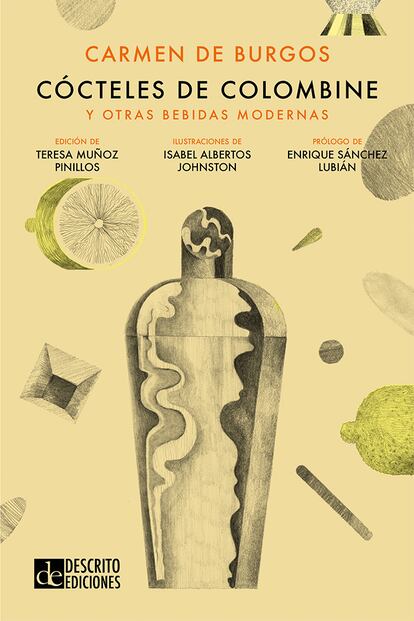 'Cócteles de Colombine y otras bebidas modernas', de Carmen de Burgos (Descrito Ediciones). Está ilustrado por Isabel Albertos Johnston.