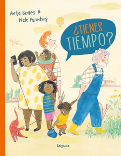 Portada libro ¿Tienes tiempo? Antje Bones y Nele Palmtag. Ed. Lóguez 2025