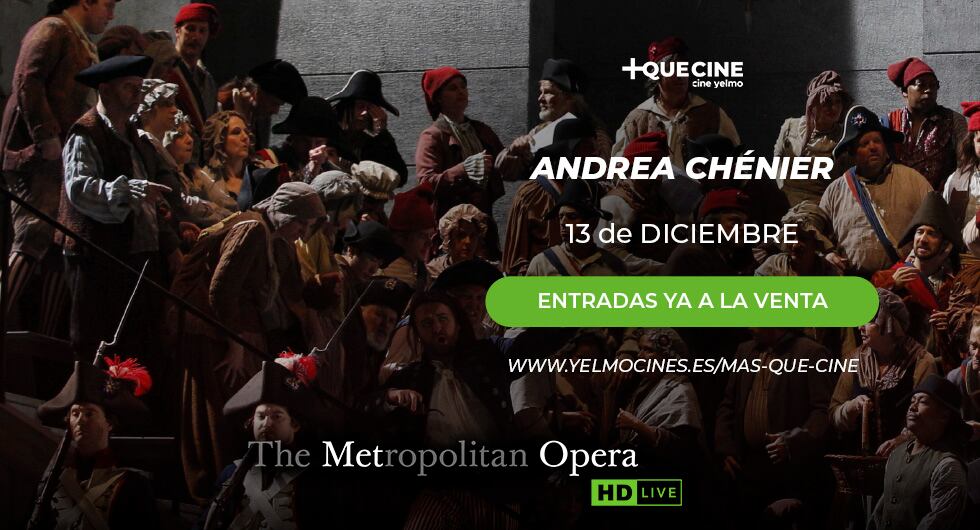 La ópera ‘Andrea Chénier’ proyectada en directo desde Nueva York