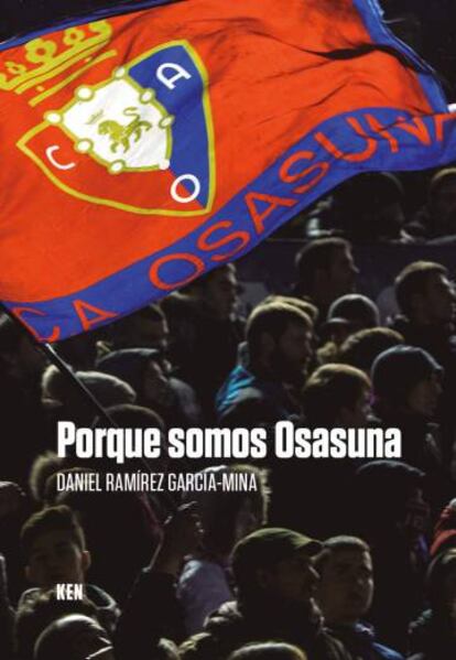 Portada del libro 'Porque somos Osasuna'.