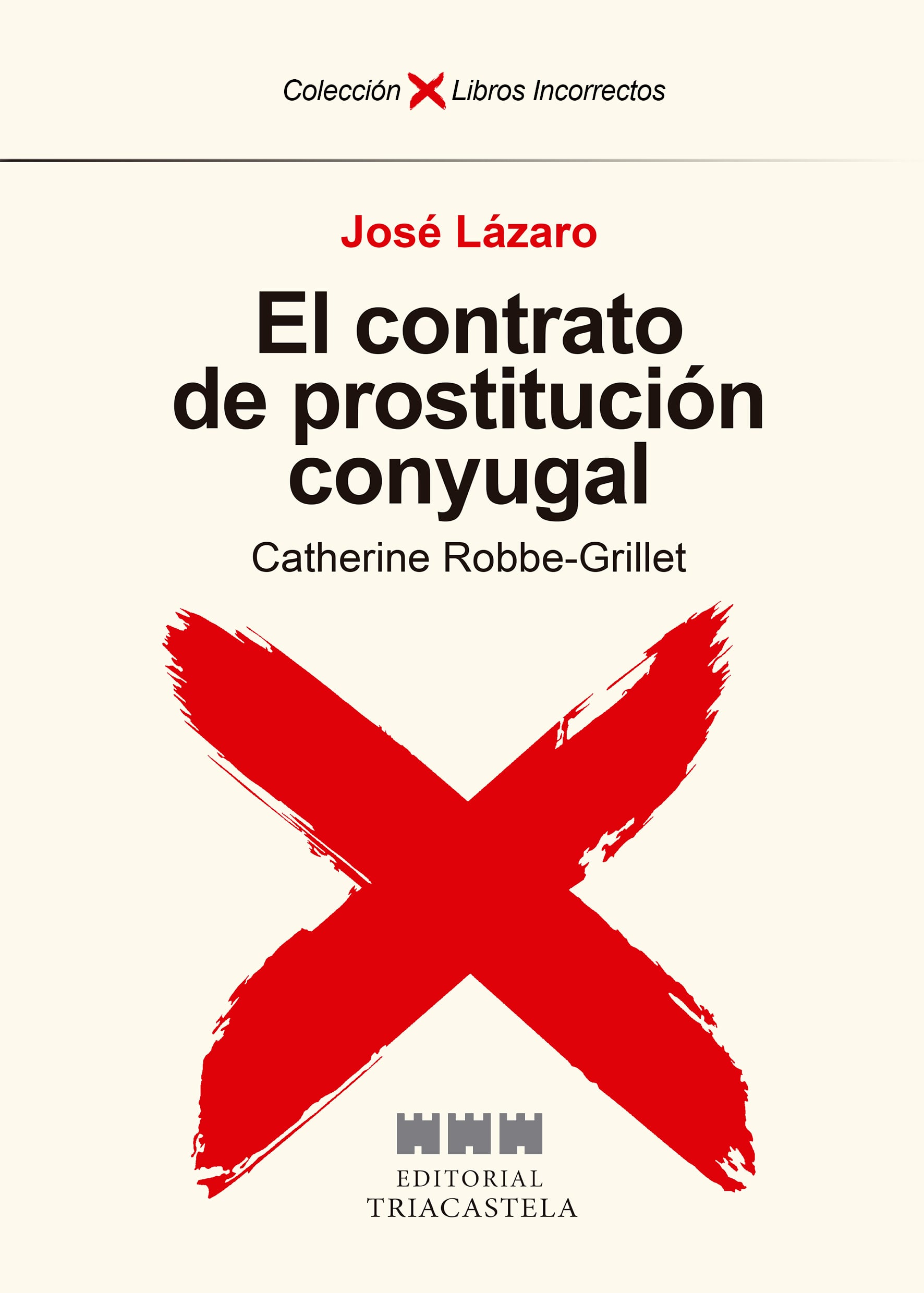 'El contrato de prostitución conyugal. Cahterine Robbe-Grillet'
Autor: José Lázaro 