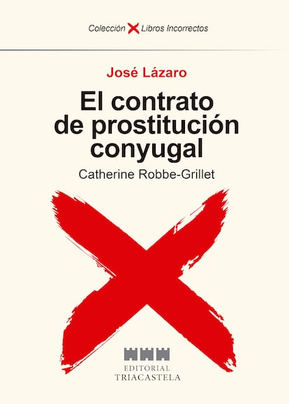 'El contrato de prostitución conyugal. Cahterine Robbe-Grillet'
Autor: José Lázaro 